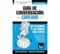 Guía de Conversación Español-Coreano y vocabulario temático de 3000 palabras: 88 (Spanish collection)