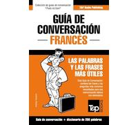Guía de Conversación Español-Francés y mini diccionario de 250 palabras: 114 (Spanish collection)