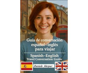 Guia de conversación español - inglés para viajar - Spanish-English Travel Conversation Guide