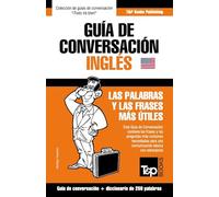 Guía de Conversación Español-Inglés y mini diccionario de 250 palabras: 167 (Spanish collection)
