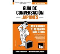 Guía de Conversación Español-Japonés y mini diccionario de 250 palabras: 185 (Spanish collection)