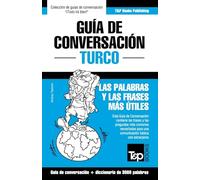 Guía de Conversación Español-Turco y vocabulario temático de 3000 palabras: 295 (Spanish collection)