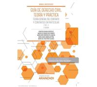 Guía de Derecho Civil. Teoría y práctica (Tomo III): Teoría general del contrato y contratos en particular. (Manuales)