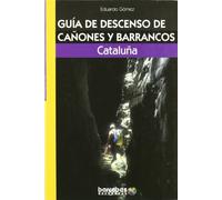 Guía de descenso de cañones y barrancos : Cataluña