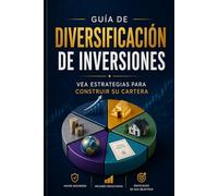 GUÍA DE DIVERSIFICACIÓN DE INVERSIONES: VEA ESTRATEGIAS PARA CONSTRUIR SU CARTERA EN EEUU (Inversión en EEUU)