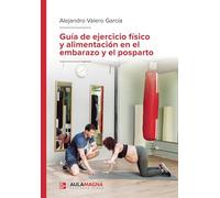 Guía de ejercicio físico y alimentación en el embarazo y el posparto