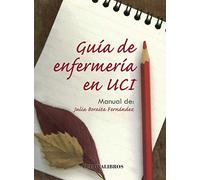 Guía de enfermería en UCI. Manual de Julia (Estudios)