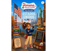 Guía de Estados Unidos para niños: Viaja, aprende y descubre con Jimena (Jimena viaja por el mundo)