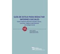 Guía de estilo para redactar informes sociales. Cómo redactar informes sociales claros, concisos, fiables y pertinentes en trabajo social (Politicas de bienestar social)