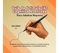 Guía de Estimulación Cognitiva Avanzada para Adultos Mayores / Cuaderno de ejercicios de memoria para personas mayores con letra grande:: El método ... Cognitiva y Motora para Adultos Mayores.)