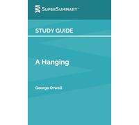Guía de estudio: A Hanging de George Orwell (SuperSummary)