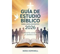 Guía de estudio bíblico para adolescentes 2026: Descubriendo las verdades de Dios y tu identidad en Cristo