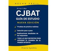 Guía de estudio de CJBAT de Florida Nueva edición: Prepárese para el examen completo con pruebas de práctica realistas, explicaciones detalladas de ... a las fuerzas del orden y correccionales