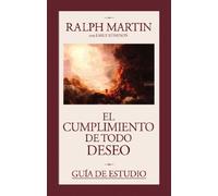 Guia de Estudio de El Cumplimiento de Todo Deseo (Spanish Edition) by Ralph Martin (2014-04-01)