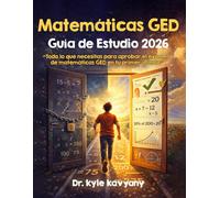 Guía de Estudio de Matemáticas GED 2026: “Todo lo que necesitas para aprobar el examen de matemáticas GED en tu primer intento”