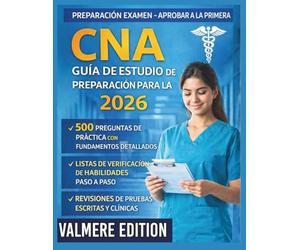 Guía de estudio de preparación para la CNA 2026: 500 preguntas de práctica con fundamentos detallados, listas de verificación de habilidades paso a paso y revisiones de pruebas escritas y clínicas.