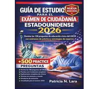 Guía de estudio para el examen de ciudadanía estadounidense 2026: Domine las 128 preguntas de educación cívica del USCIS con exámenes de práctica y estrategias de expertos.