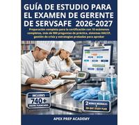 GUÍA DE ESTUDIO PARA EL EXAMEN DE GERENTE DE SERVSAFE 2026-2027: Preparación completa para la certificación con 10 exámenes completos, más de 900 ... de crisis y estrategias probadas para aprobar