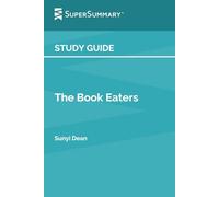 Guía de estudio: The Book Eaters de Sunyi Dean (SuperSummary)
