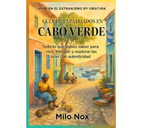 Guía de Expatriados en Cabo Verde: Todo lo que debes saber para vivir, trabajar y explorar las islas con autenticidad