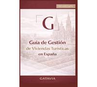 Guía de Gestión de Viviendas Turísticas en España: Licencias, fiscalidad, normativa y gestión profesional del alquiler turístico