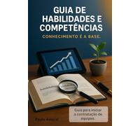GUIA DE HABILIDADES E COMPETÊNCIAS: CONHECIMENTO É A BASE - Guia para iniciar a contratação de equipes: 4 (Da CLT ao CNPJ)