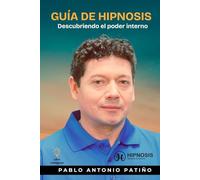 Guia de Hipnosis: Descubriendo el Poder Interno