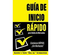 Guía de Inicio Rápido para Redes de Mercadeo: Comienza RÁPIDO, ¡Sin Rechazos!