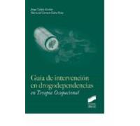 Guia De Intervencion En Drogodependencias En Terapia Ocupacional