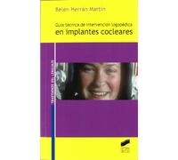 Guia Tecnica De Intervencion Logopedica En Implantes Cocleares