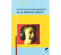 Guía de intervención logopédica en la disfonía infantil (Trastornos del lenguaje. Guía de intervención) - 9788497566278
