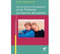 Guía de intervención logopédica en los Trastornos del Espectro del Autismo | Francisco Rodriguez Santos