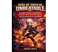 GUÍA DE JUEGO DE UNBEATABLE: Estrategias esenciales, consejos, secretos y dominio del combate rítmico para lograr la máxima optimización de la jugabilidad.