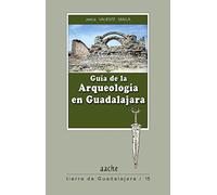 Guía de la arqueología en Guadalajara