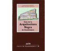 Guía de la arquitectura negra de Guadalajara