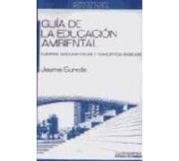 Guia De La Educacion Ambiental: Fuentes Documentales Y Conceptos Basic