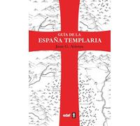 Guía de la España templaria (Mundo mágico y heterodoxo)