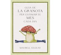 Guia de la granota per estimar-te més cada dia