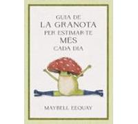 Guia De La Granota Per Estimar-te Més Cada Dia (ebook)