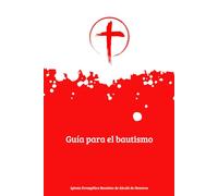 Guía de la Iglesia Evangélica Bautista de Alcalá de Henares para el bautismo: Preparación bíblica y pastoral para nuevos creyentes