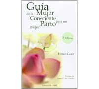 Guía De La mujer consciente para un parto mejor (N. Ed.) (SIN COLECCION)