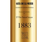 Guía de la Mujer o Lecciones de Economía Doméstica