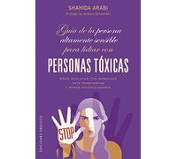 Guía de la persona altamente sensible para lidiar con personas tóxicas: Cómo reclamar tus derechos ante narcisistas y otros manipuladores (Psicología)