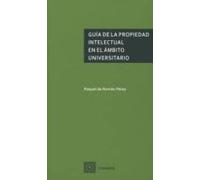 Guia De La Propiedad Intelectural En El Ambito Universitario