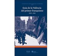 Guia de la València del primer franquisme (1939-1948) (HISTORIA)