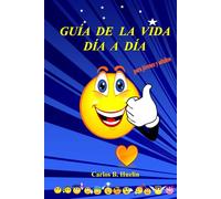 GUÍA DE LA VIDA DÍA A DÍA: LA BUENA EDUCACIÓN: Todos los conocimientos más esenciales y necesarios que hay que tener en cuenta para ser una persona mas sensata y mas feliz