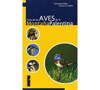 Guía De Las Aves De La Montaña Palentina (Guías)