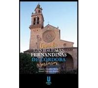 GUÍA DE LAS IGLESIAS FERNANDINAS DE CÓRDOBA Y SUS BARRIOS (UTOPIA)
