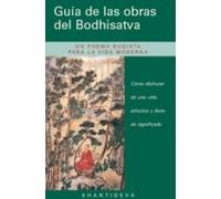Guia De Las Obras Del Bodhisatva: Un Poema Budista Para La Vida M Oder