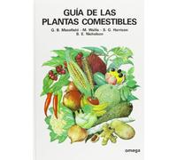GUIA DE LAS PLANTAS COMESTIBLES (GUIAS DEL NATURALISTA-PLANTAS MEDICINALES, HIERBAS Y HERBORISTERÍA)